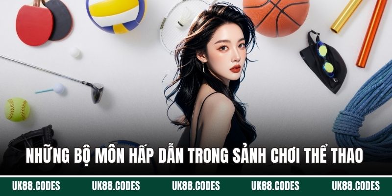 Những bộ môn hấp dẫn trong sảnh chơi thể thao 